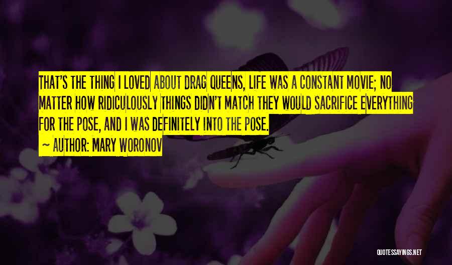 Mary Woronov Quotes: That's The Thing I Loved About Drag Queens, Life Was A Constant Movie; No Matter How Ridiculously Things Didn't Match