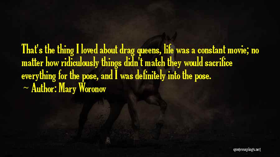 Mary Woronov Quotes: That's The Thing I Loved About Drag Queens, Life Was A Constant Movie; No Matter How Ridiculously Things Didn't Match