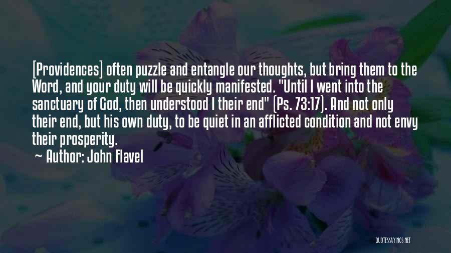 John Flavel Quotes: [providences] Often Puzzle And Entangle Our Thoughts, But Bring Them To The Word, And Your Duty Will Be Quickly Manifested.