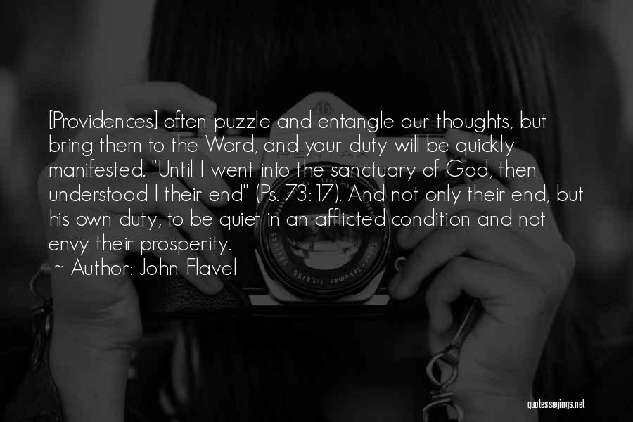 John Flavel Quotes: [providences] Often Puzzle And Entangle Our Thoughts, But Bring Them To The Word, And Your Duty Will Be Quickly Manifested.