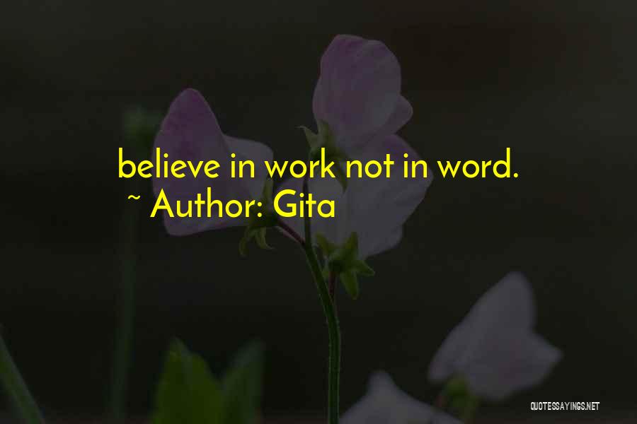 Gita Quotes: Believe In Work Not In Word.