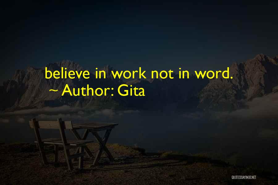 Gita Quotes: Believe In Work Not In Word.
