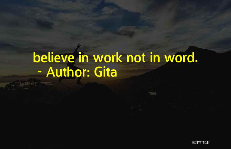 Gita Quotes: Believe In Work Not In Word.