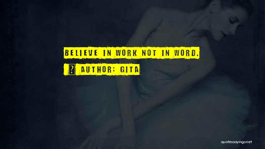 Gita Quotes: Believe In Work Not In Word.