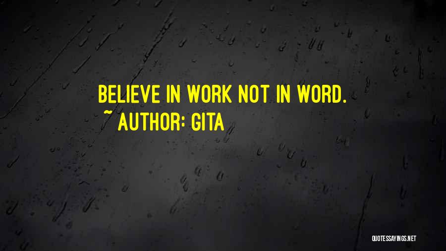 Gita Quotes: Believe In Work Not In Word.