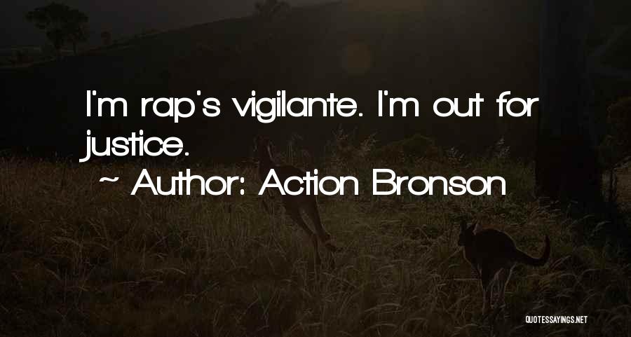Action Bronson Quotes: I'm Rap's Vigilante. I'm Out For Justice.