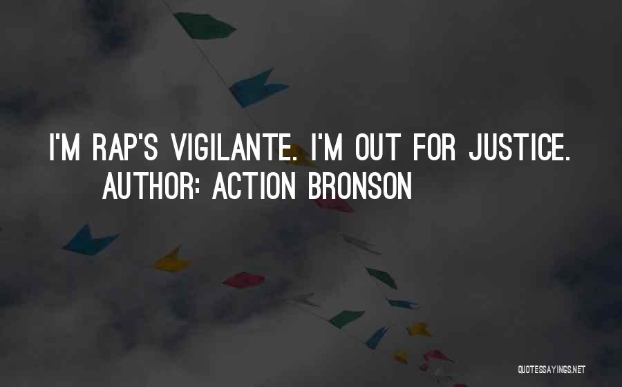 Action Bronson Quotes: I'm Rap's Vigilante. I'm Out For Justice.