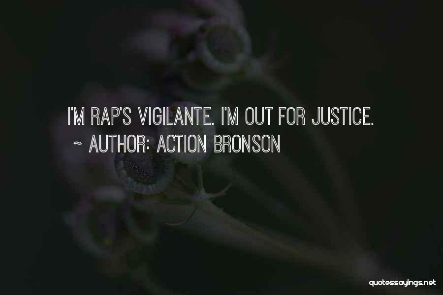 Action Bronson Quotes: I'm Rap's Vigilante. I'm Out For Justice.