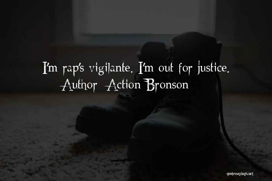 Action Bronson Quotes: I'm Rap's Vigilante. I'm Out For Justice.