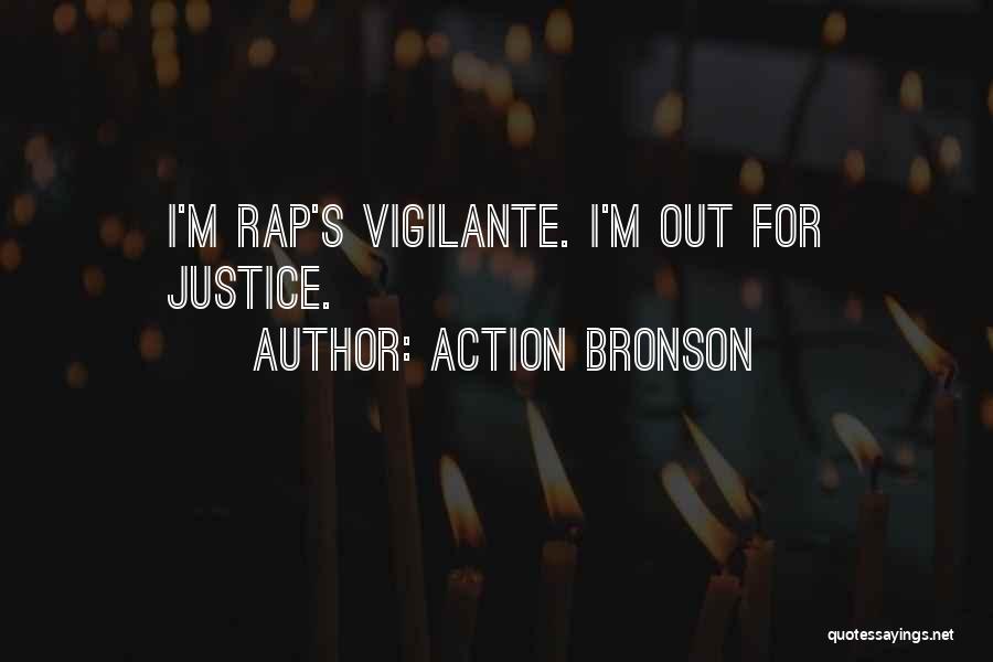 Action Bronson Quotes: I'm Rap's Vigilante. I'm Out For Justice.