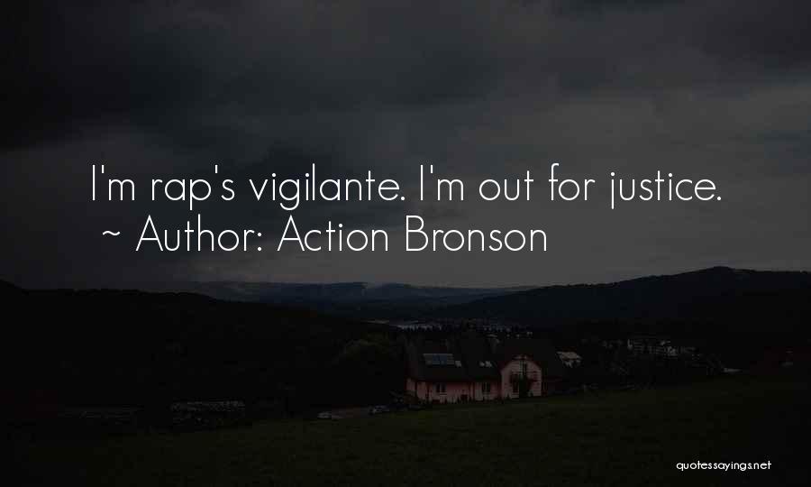 Action Bronson Quotes: I'm Rap's Vigilante. I'm Out For Justice.
