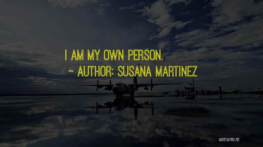 Susana Martinez Quotes: I Am My Own Person.