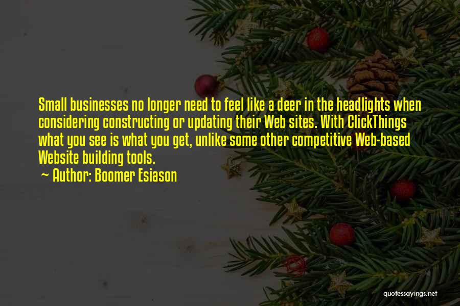 Boomer Esiason Quotes: Small Businesses No Longer Need To Feel Like A Deer In The Headlights When Considering Constructing Or Updating Their Web