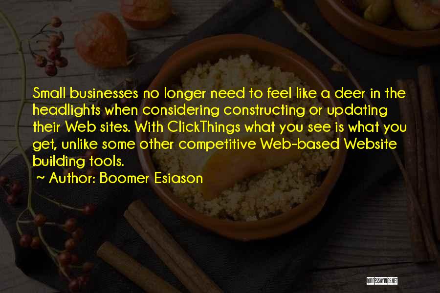 Boomer Esiason Quotes: Small Businesses No Longer Need To Feel Like A Deer In The Headlights When Considering Constructing Or Updating Their Web