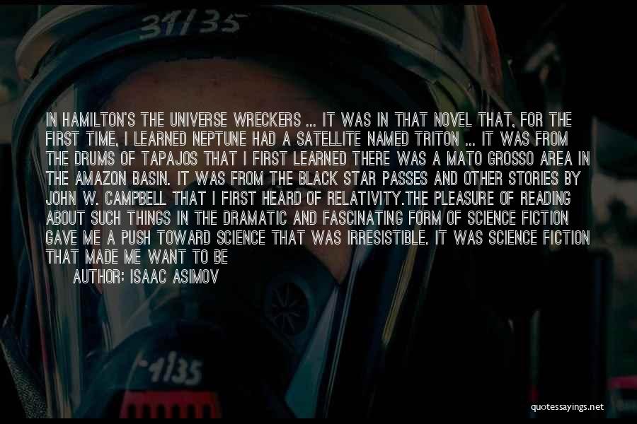 Isaac Asimov Quotes: In Hamilton's The Universe Wreckers ... It Was In That Novel That, For The First Time, I Learned Neptune Had