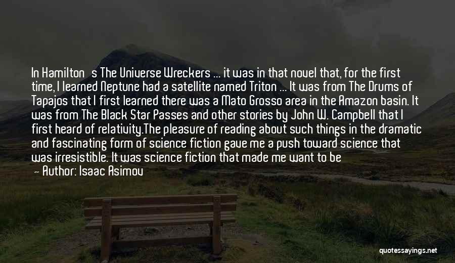 Isaac Asimov Quotes: In Hamilton's The Universe Wreckers ... It Was In That Novel That, For The First Time, I Learned Neptune Had