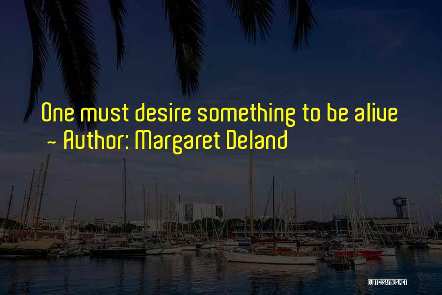 15581 Quotes By Margaret Deland