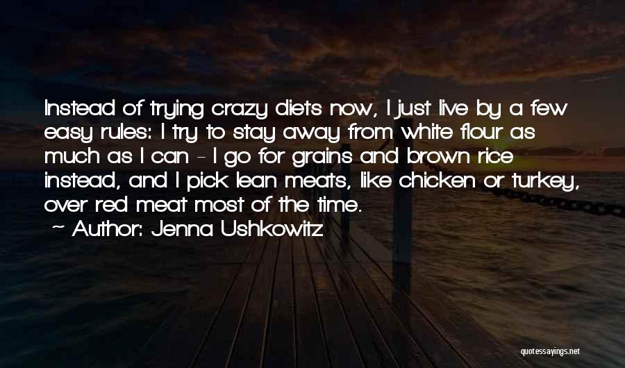 Jenna Ushkowitz Quotes: Instead Of Trying Crazy Diets Now, I Just Live By A Few Easy Rules: I Try To Stay Away From