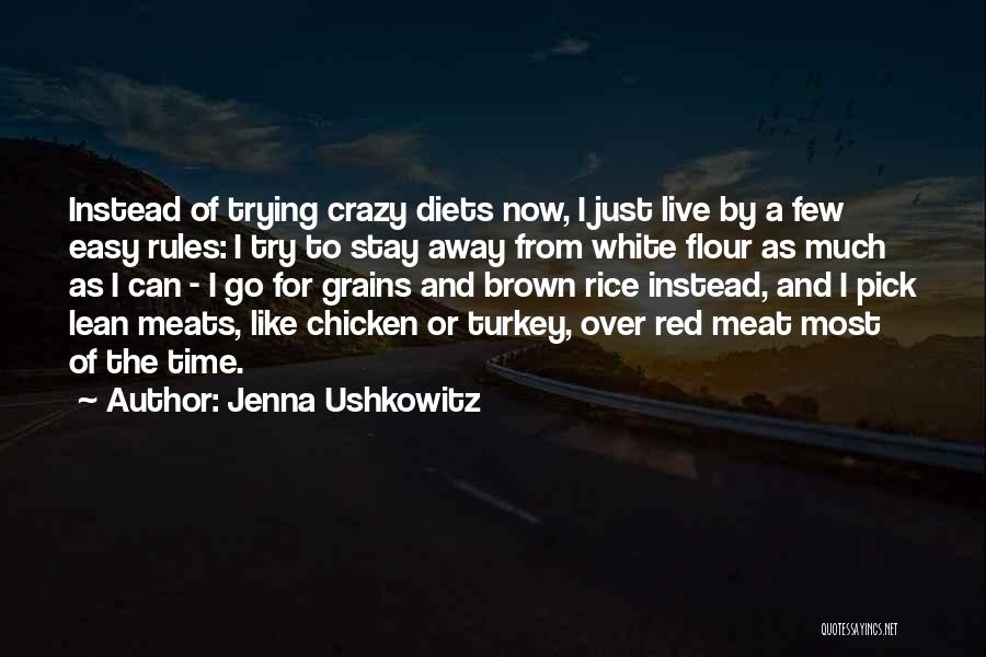 Jenna Ushkowitz Quotes: Instead Of Trying Crazy Diets Now, I Just Live By A Few Easy Rules: I Try To Stay Away From