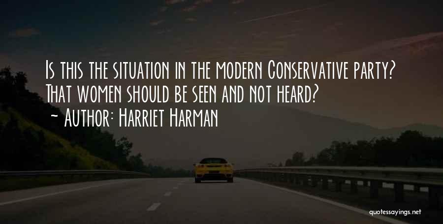 Harriet Harman Quotes: Is This The Situation In The Modern Conservative Party? That Women Should Be Seen And Not Heard?
