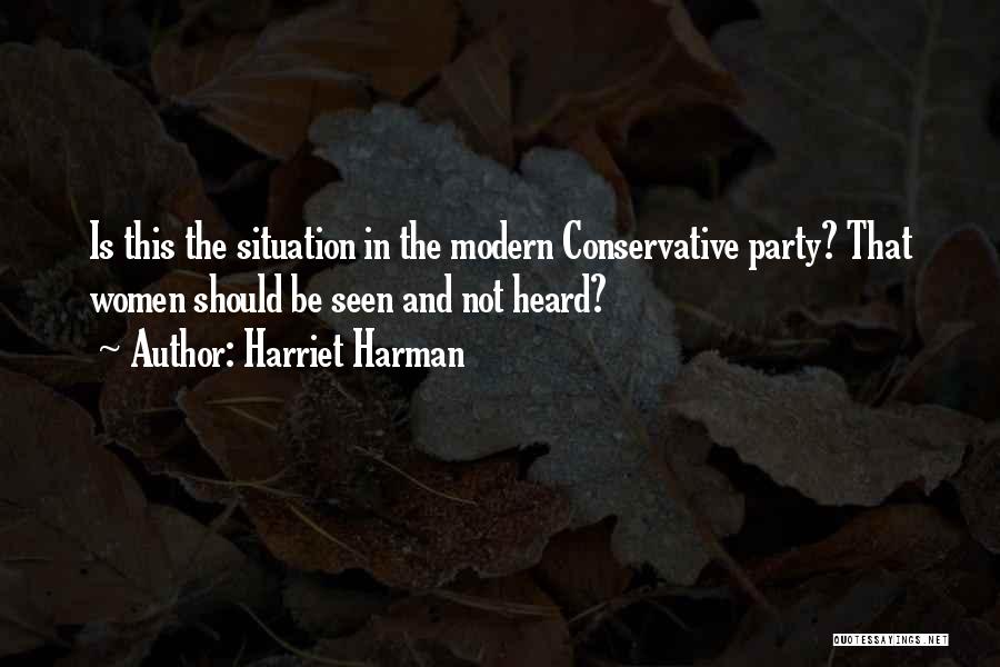 Harriet Harman Quotes: Is This The Situation In The Modern Conservative Party? That Women Should Be Seen And Not Heard?