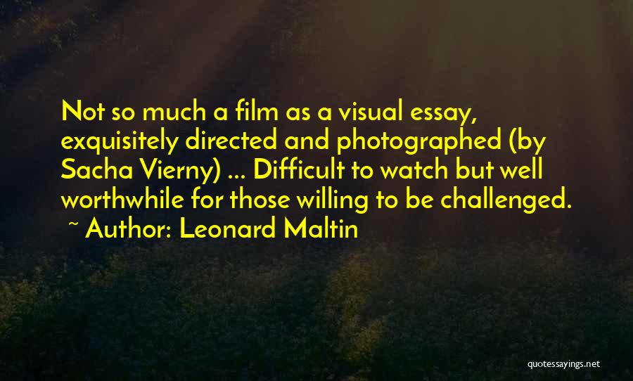 Leonard Maltin Quotes: Not So Much A Film As A Visual Essay, Exquisitely Directed And Photographed (by Sacha Vierny) ... Difficult To Watch