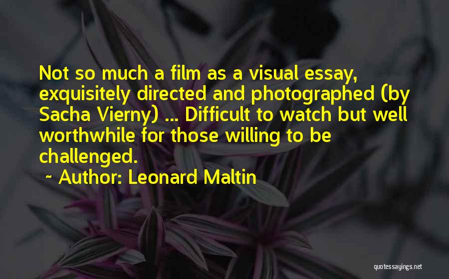 Leonard Maltin Quotes: Not So Much A Film As A Visual Essay, Exquisitely Directed And Photographed (by Sacha Vierny) ... Difficult To Watch