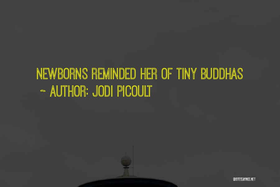 Jodi Picoult Quotes: Newborns Reminded Her Of Tiny Buddhas