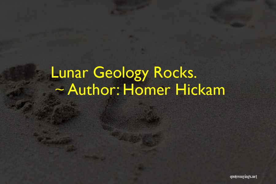 Homer Hickam Quotes: Lunar Geology Rocks.