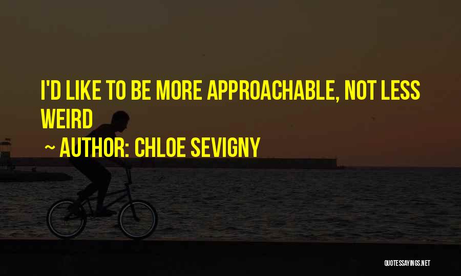 Chloe Sevigny Quotes: I'd Like To Be More Approachable, Not Less Weird