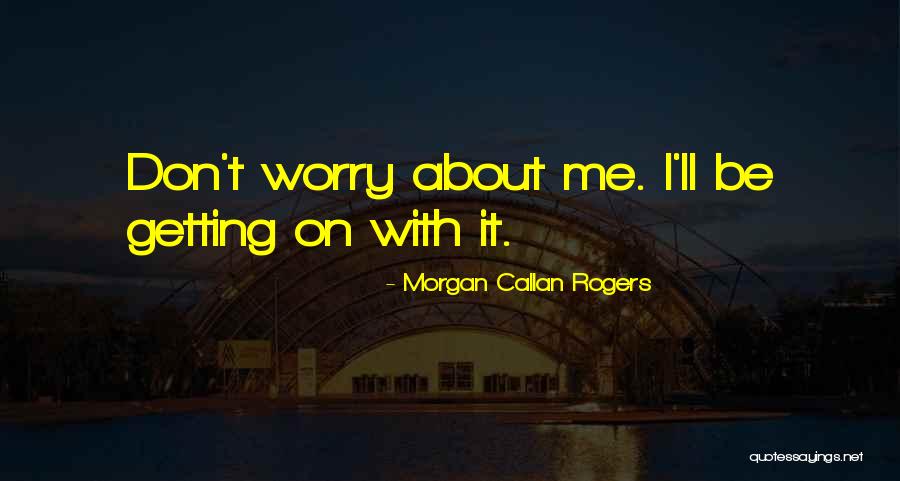 1559 W Quotes By Morgan Callan Rogers 1559 W Quotes By Morgan Callan Rogers