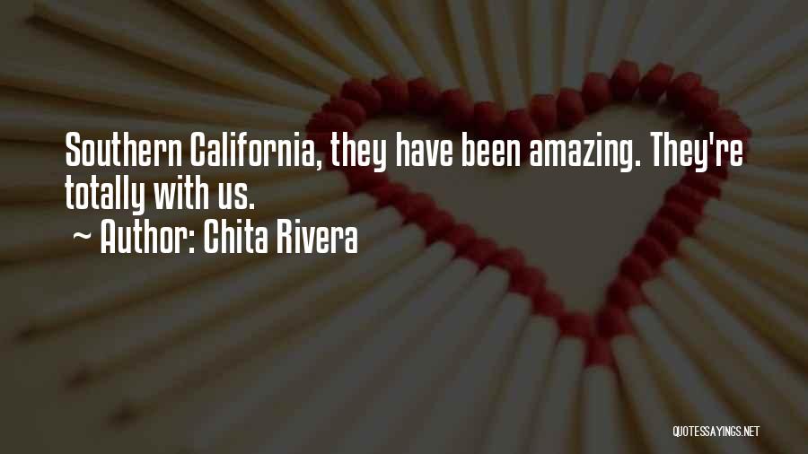 Chita Rivera Quotes: Southern California, They Have Been Amazing. They're Totally With Us.