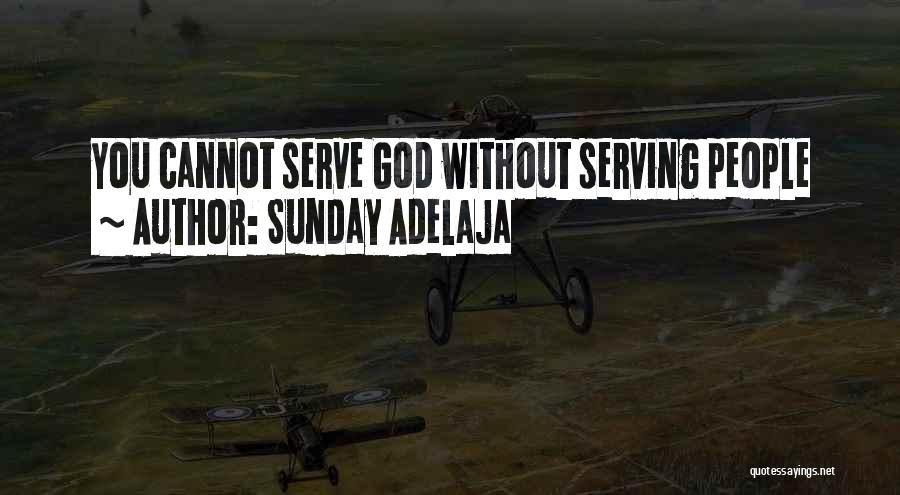 Sunday Adelaja Quotes: You Cannot Serve God Without Serving People