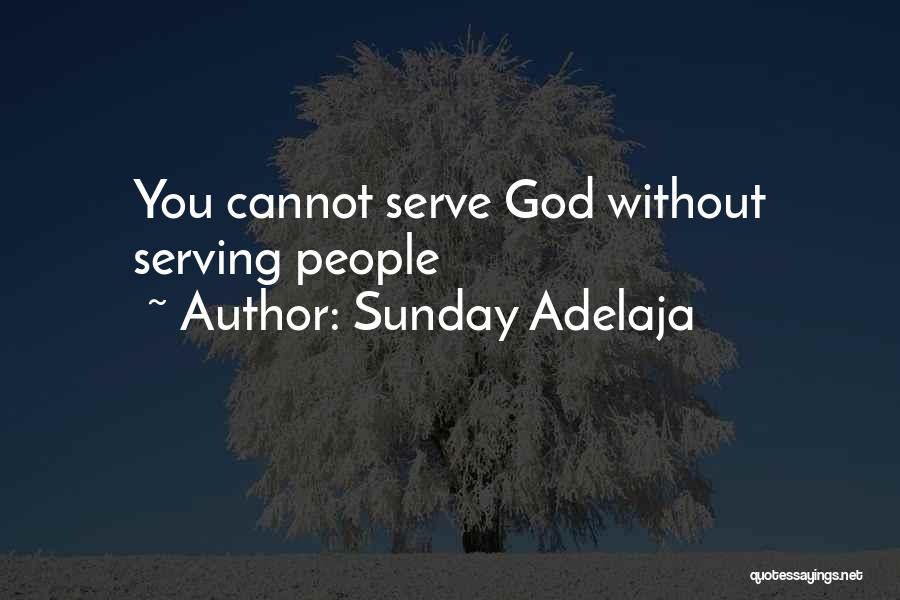 Sunday Adelaja Quotes: You Cannot Serve God Without Serving People