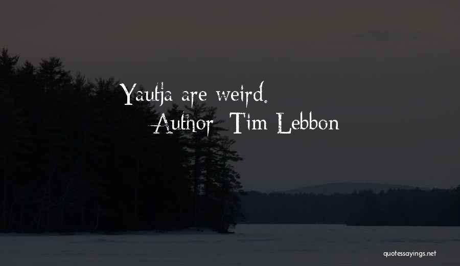 Tim Lebbon Quotes: Yautja Are Weird.