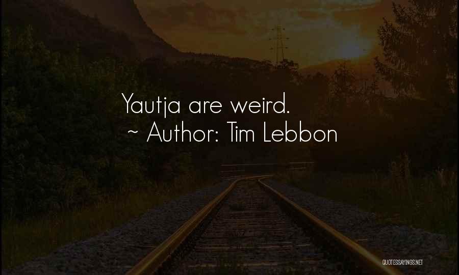 Tim Lebbon Quotes: Yautja Are Weird.