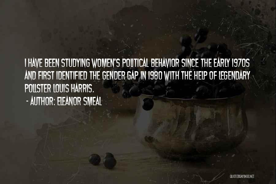 Eleanor Smeal Quotes: I Have Been Studying Women's Political Behavior Since The Early 1970s And First Identified The Gender Gap In 1980 With