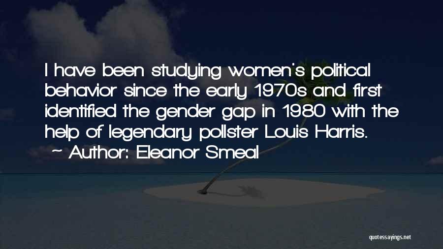 Eleanor Smeal Quotes: I Have Been Studying Women's Political Behavior Since The Early 1970s And First Identified The Gender Gap In 1980 With