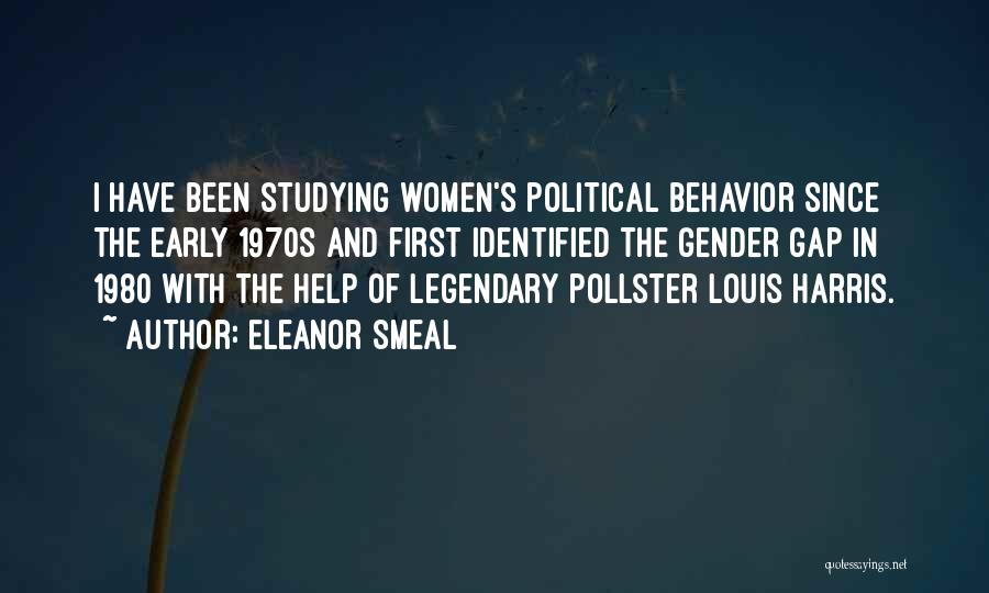 Eleanor Smeal Quotes: I Have Been Studying Women's Political Behavior Since The Early 1970s And First Identified The Gender Gap In 1980 With