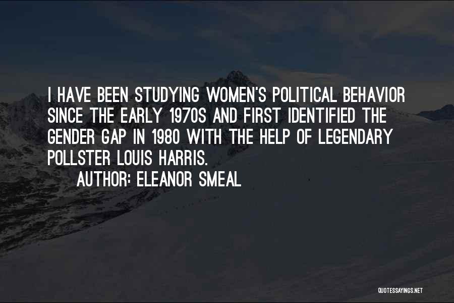 Eleanor Smeal Quotes: I Have Been Studying Women's Political Behavior Since The Early 1970s And First Identified The Gender Gap In 1980 With