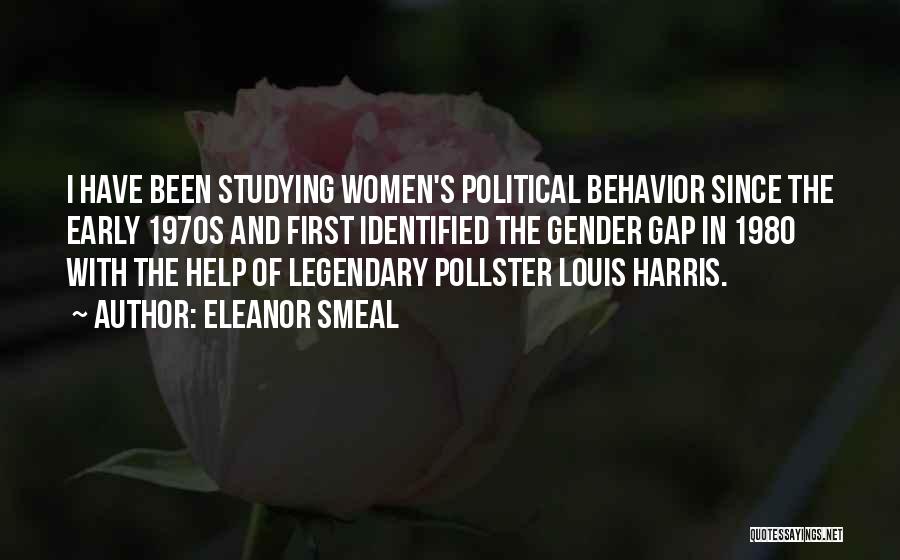 Eleanor Smeal Quotes: I Have Been Studying Women's Political Behavior Since The Early 1970s And First Identified The Gender Gap In 1980 With