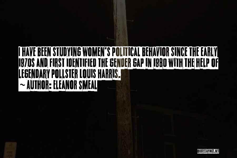 Eleanor Smeal Quotes: I Have Been Studying Women's Political Behavior Since The Early 1970s And First Identified The Gender Gap In 1980 With