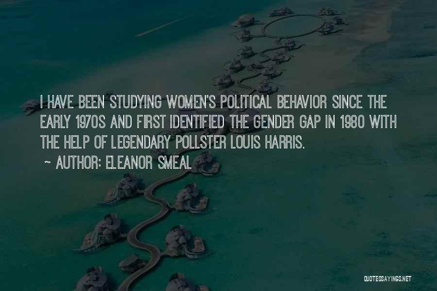 Eleanor Smeal Quotes: I Have Been Studying Women's Political Behavior Since The Early 1970s And First Identified The Gender Gap In 1980 With