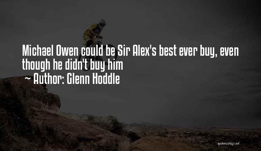 Glenn Hoddle Quotes: Michael Owen Could Be Sir Alex's Best Ever Buy, Even Though He Didn't Buy Him