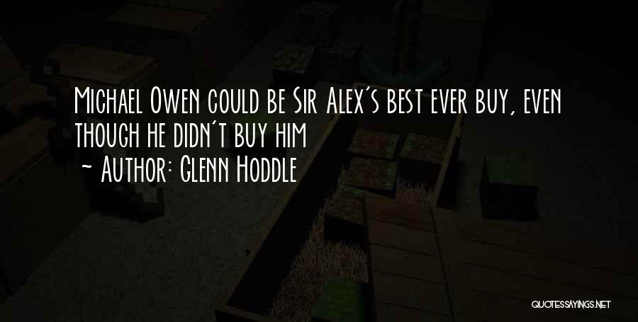 Glenn Hoddle Quotes: Michael Owen Could Be Sir Alex's Best Ever Buy, Even Though He Didn't Buy Him