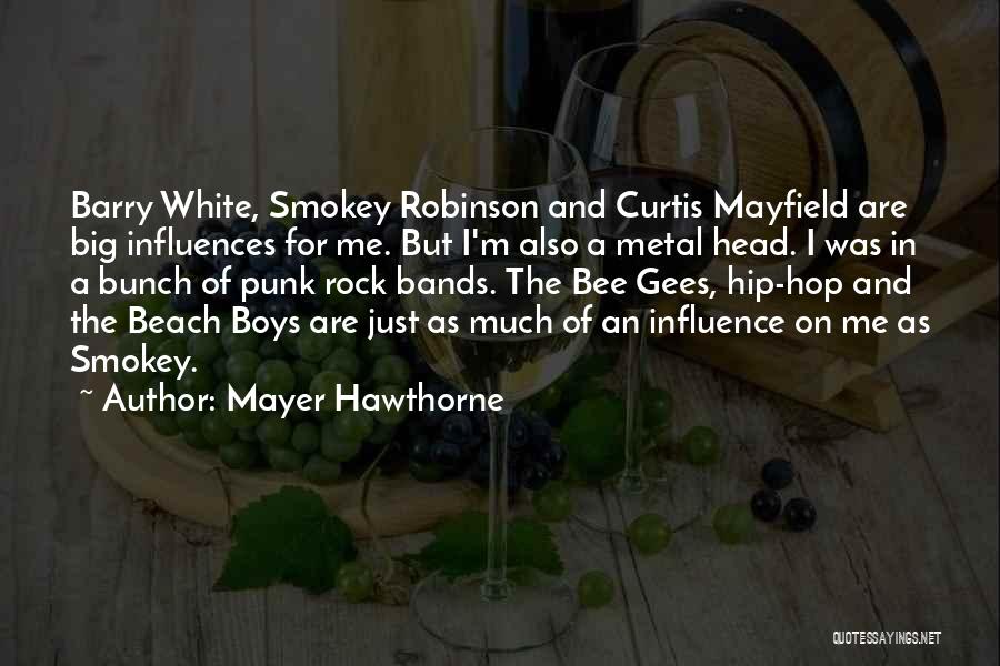 Mayer Hawthorne Quotes: Barry White, Smokey Robinson And Curtis Mayfield Are Big Influences For Me. But I'm Also A Metal Head. I Was