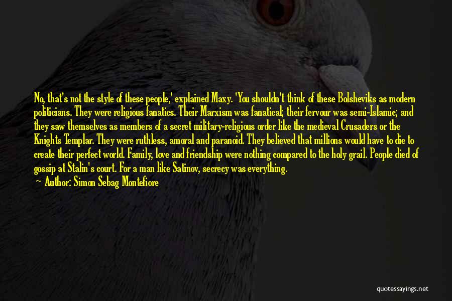 Simon Sebag Montefiore Quotes: No, That's Not The Style Of These People,' Explained Maxy. 'you Shouldn't Think Of These Bolsheviks As Modern Politicians. They