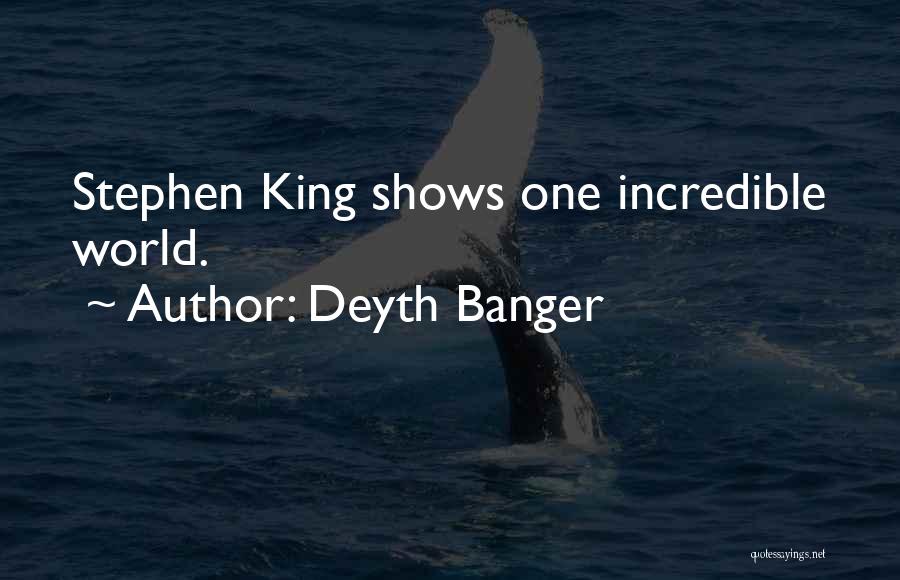 Deyth Banger Quotes: Stephen King Shows One Incredible World.