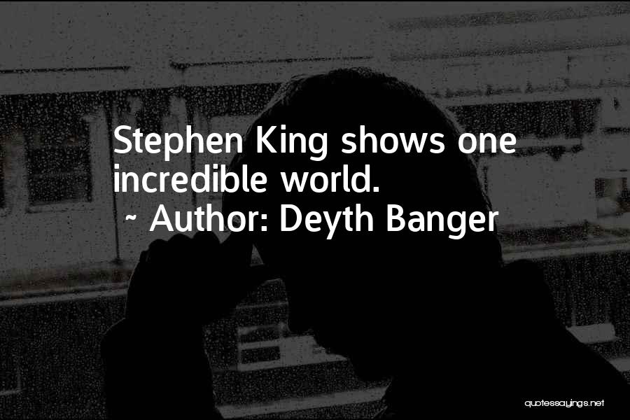 Deyth Banger Quotes: Stephen King Shows One Incredible World.