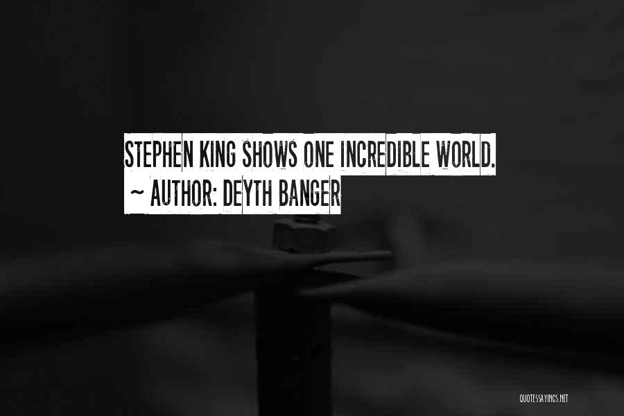 Deyth Banger Quotes: Stephen King Shows One Incredible World.